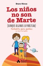 los niños no son de marte (aunque algunos lo parezcan) (ebook)-bruno nievas-9788497358255 los niños no son de marte (aunque algunos lo parezcan) (ebook)-bruno nievas-9788497358255