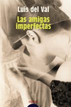 las amigas imperfectas. (ebook)-luis del val velilla-9788498776355 las amigas imperfectas. (ebook)-luis del val velilla-9788498776355