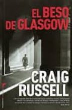el beso de glasgow (serie lennox 2)-craig russell-9788499182155 el beso de glasgow (serie lennox 2)-craig russell-9788499182155
