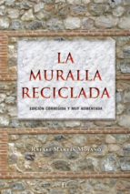 la muralla reciclada (ebook)-rafael martin moyano-9788499496955 la muralla reciclada (ebook)-rafael martin moyano-9788499496955