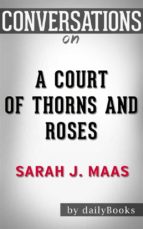 a court of thorns and roses: a novel by sarah j. maas | conversation starters (ebook)-sarah j. maas-9788826448855 a court of thorns and roses: a novel by sarah j. maas | conversation starters (ebook)-sarah j. maas-9788826448855