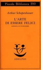 l arte di essere felici esposta in 50 massime-arthur schopenhauer-9788845912955 l arte di essere felici esposta in 50 massime-arthur schopenhauer-9788845912955
