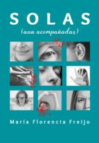 Ebook SOLAS (AUN ACOMPAÑADAS) EBOOK de MARIA FLORENCIA FREIJO ...