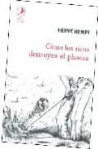 como los ricos destruyen el planeta-herve kempf-9789875990555 como los ricos destruyen el planeta-herve kempf-9789875990555