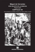don quijote de la mancha. primera parte. capítulo 44 (texto adaptado al castellano moderno por antonio gálvez alcaide) (ebook)-antonio galvez alcaide-miguel de cervantes-cdlap00002655 don quijote de la mancha. primera parte. capítulo 44 (texto adaptado al castellano moderno por antonio gálvez alcaide) (ebook)-antonio galvez alcaide-miguel de cervantes-cdlap00002655