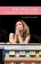 OXFORD BOOKWORMS LIBRARY: STAGE 4: EAT PRAY LOVE AUDIO CD PACK