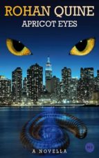 apricot eyes (ebook)-rohan quine-9780957441965 apricot eyes (ebook)-rohan quine-9780957441965