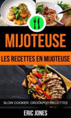 mijoteuse :les recettes en mijoteuse (slow cooker: crockpot recettes) (ebook)-9781507175965 mijoteuse :les recettes en mijoteuse (slow cooker: crockpot recettes) (ebook)-9781507175965
