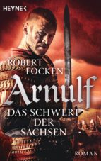 arnulf - das schwert der sachsen (ebook)-robert focken-9783641214265 arnulf - das schwert der sachsen (ebook)-robert focken-9783641214265