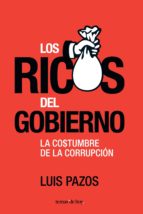 los ricos del gobierno (ebook)-luis pazos-9786070710865 los ricos del gobierno (ebook)-luis pazos-9786070710865