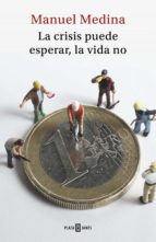 la crisis puede esperar, la vida no (ebook)-manuel medina-9788401019265 la crisis puede esperar, la vida no (ebook)-manuel medina-9788401019265