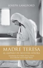 madre teresa. al amparo de nuestra señora-joseph langford-9788408095965 madre teresa. al amparo de nuestra señora-joseph langford-9788408095965