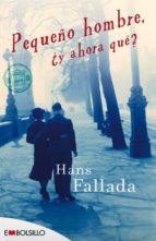 pequeño hombre,y ahora ¿que? aniv 2012-hans fallada-9788415140665 pequeño hombre,y ahora ¿que? aniv 2012-hans fallada-9788415140665
