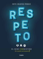 respeto. el sexo con sentido (ebook)-inti chavez perez-9788417338565 respeto. el sexo con sentido (ebook)-inti chavez perez-9788417338565