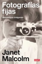 fotografÍas fijas janet malcolm casa del libro