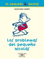 el pequeño nicolas: los problemas del pequeño nicolas-9788420470665 el pequeño nicolas: los problemas del pequeño nicolas-9788420470665