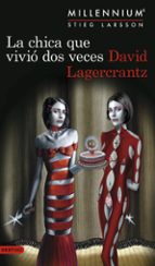 LA CHICA QUE VIVIO VECES (SERIE MILLENNIUM 6) de DAVID LAGERCRANTZ | Casa del Libro