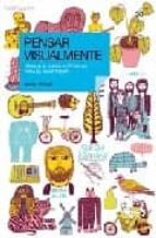 pensar visualmente: lenguaje, ideas y tecnicas para el ilustrador-mark wigan-9788425221965 pensar visualmente: lenguaje, ideas y tecnicas para el ilustrador-mark wigan-9788425221965