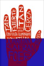 tan fuerte tan cerca-jonathan safran foer-9788426415165 tan fuerte tan cerca-jonathan safran foer-9788426415165