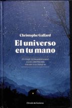 EL UNIVERSO EN TU MANO., CHRISTOPHE GALFARD, CÍRCULO DE LECTORES