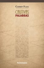 cautivas palabras-carmen plaza-9788478396665 cautivas palabras-carmen plaza-9788478396665