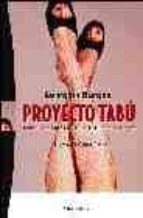 proyecto tabu: todas nuestras fantasias sexuales al descubierto-georgina burgos-9788483302965 proyecto tabu: todas nuestras fantasias sexuales al descubierto-georgina burgos-9788483302965