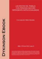 los efectos del trabajo con personas mayores dependientes institucionalizadas (ebook)-concepcion nieto morales-9788490316665 los efectos del trabajo con personas mayores dependientes institucionalizadas (ebook)-concepcion nieto morales-9788490316665