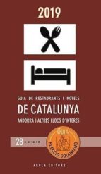 2019 guia de restaurants i hotels de catalunya -eleccio gourmand: andorra i altres llocs d interes-felix llovell-ramon segu-9788494950865 2019 guia de restaurants i hotels de catalunya -eleccio gourmand: andorra i altres llocs d interes-felix llovell-ramon segu-9788494950865
