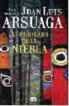 al otro lado de la niebla-juan luis arsuaga-9788496463165 al otro lado de la niebla-juan luis arsuaga-9788496463165