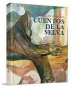 cuentos de la selva-horacio quiroga-9788496806665 cuentos de la selva-horacio quiroga-9788496806665