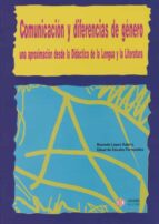 comunicacion y diferencias de genero: una aproximacion desde la d idactica de la lengua y la literatura-amando lopez valero-eduardo encabo fernandez-9788497002165 comunicacion y diferencias de genero: una aproximacion desde la d idactica de la lengua y la literatura-amando lopez valero-eduardo encabo fernandez-9788497002165