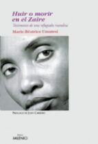 huir o morir en el zaire: testimonio de una refugiada ruandesa-marie beatrice umutesi-9788497430265 huir o morir en el zaire: testimonio de una refugiada ruandesa-marie beatrice umutesi-9788497430265