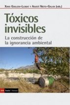 toxicos invisibles: la construccion de la ignorancia ambiental-9788498889765