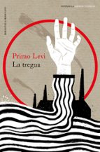la tregua (trilogia de auschwitz 2)-primo levi-9788499423265 la tregua (trilogia de auschwitz 2)-primo levi-9788499423265