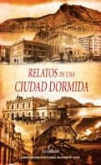 relatos de una ciudad dormida (ebook)-9788499481265 relatos de una ciudad dormida (ebook)-9788499481265