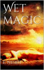 wet magic (ebook)-e. nesbit-9788892514065 wet magic (ebook)-e. nesbit-9788892514065