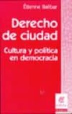 derecho de ciudad: cultura y politica en democracia-etienne balibar-9789506024765 derecho de ciudad: cultura y politica en democracia-etienne balibar-9789506024765