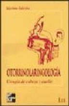 otorrinolaringologia.cirugia de cabeza y cuello (7ª ed.)-9789701037065 otorrinolaringologia.cirugia de cabeza y cuello (7ª ed.)-9789701037065