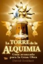la torre de la alquimia: guia avanzada para la gran obra-david goddard-9789706664365 la torre de la alquimia: guia avanzada para la gran obra-david goddard-9789706664365
