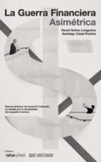 la guerra financiera asimétrica: manual práctico de inversión indexada. la batalla por la rentabilidad del pequeño inversor (ebook)-cdlap00010265 la guerra financiera asimétrica: manual práctico de inversión indexada. la batalla por la rentabilidad del pequeño inversor (ebook)-cdlap00010265