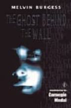 THE GHOST BEHIND THE WALL