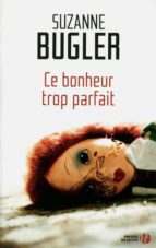 Ce bonheur trop parfait Descarga gratuita del foro de libros electrónicos