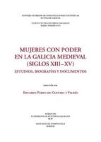 mujeres con poder en la galicia medieval (siglos xiii-xv). estudios, biografías y documentos (ebook)-eduardo pardo de guevara y valdes-9788400102975 mujeres con poder en la galicia medieval (siglos xiii-xv). estudios, biografías y documentos (ebook)-eduardo pardo de guevara y valdes-9788400102975