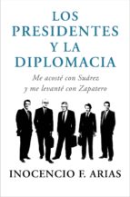 los presidentes y la diplomacia (ebook)-inocencio arias-9788401348075 los presidentes y la diplomacia (ebook)-inocencio arias-9788401348075