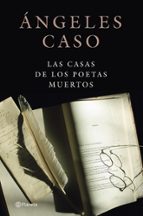 las casas de los poetas muertos-angeles caso-9788408113775 las casas de los poetas muertos-angeles caso-9788408113775