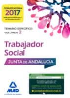 TRABAJADORES SOCIALES DE LA JUNTA DE ANDALUCIA: TEMARIO ESPECIFICO (VOL. 2)