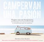 campervan una pasion: viajes con mi furgoneta, un homenaje a las autocaravanas vw y a las personas que las conducen-cee;eccles, david eccles-9788415053675 campervan una pasion: viajes con mi furgoneta, un homenaje a las autocaravanas vw y a las personas que las conducen-cee;eccles, david eccles-9788415053675