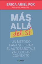 mas alla del si: un metodo para superar el autosabotaje y negocia r con exito-erica ariel fox-9788415431275 mas alla del si: un metodo para superar el autosabotaje y negocia r con exito-erica ariel fox-9788415431275