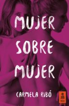 mujer sobre mujer (ebook)-carmela ribo-9788416023875 mujer sobre mujer (ebook)-carmela ribo-9788416023875