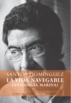la vida navegagle (antología marina) (ebook)-santos dominguez-9788416210275 la vida navegagle (antología marina) (ebook)-santos dominguez-9788416210275